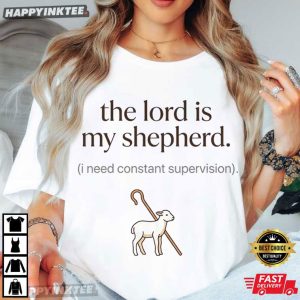 The Lord Is My Shepherd Psalm 23 Christian Religious Joke T Shirt (2)