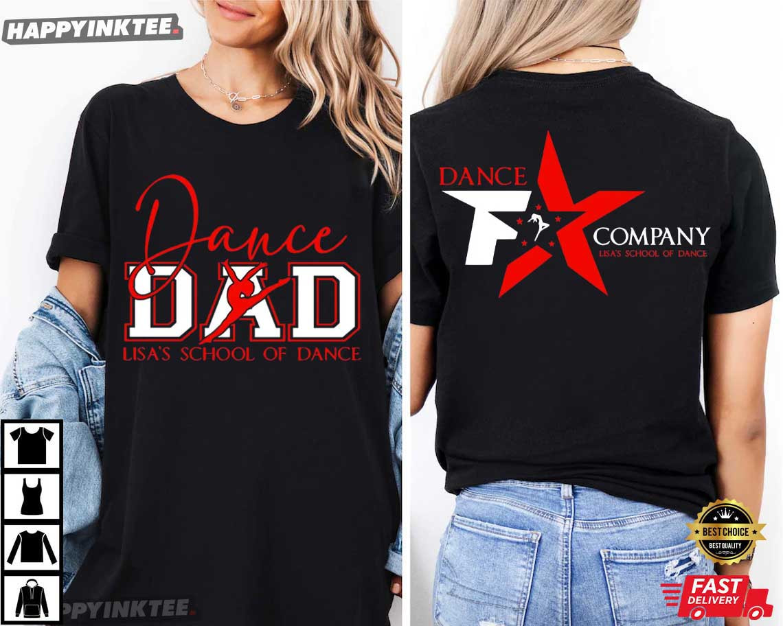 Dance Dad Dance Studio Lisa's School Of Dance T-Shirt Dance Dad Dance Studio Lisa's School Of Dance T-Shirt