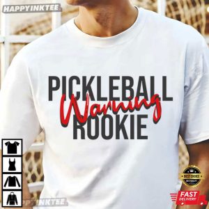 Pickleball Warning Rookie Funny Pickleball Beginner Gift T Shirt (1)