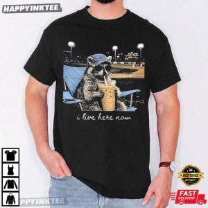 Funny Raccoon I Live Here Now Baseball Fan Gift T Shirt (2)