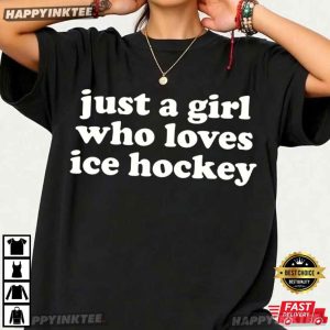 Just A Girl Who Loves Ice Hockey Funny T Shirt (1)
