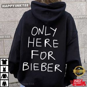 Only Here For Bieber Gift For Justin Bieber Lover T Shirt (4)