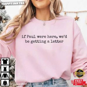 If Paul Were Here We'd Be Getting A Letter Christian Bible Verse T Shirt (3)
