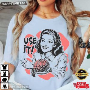 Use Your Brain Funny Meme T Shirt (2)