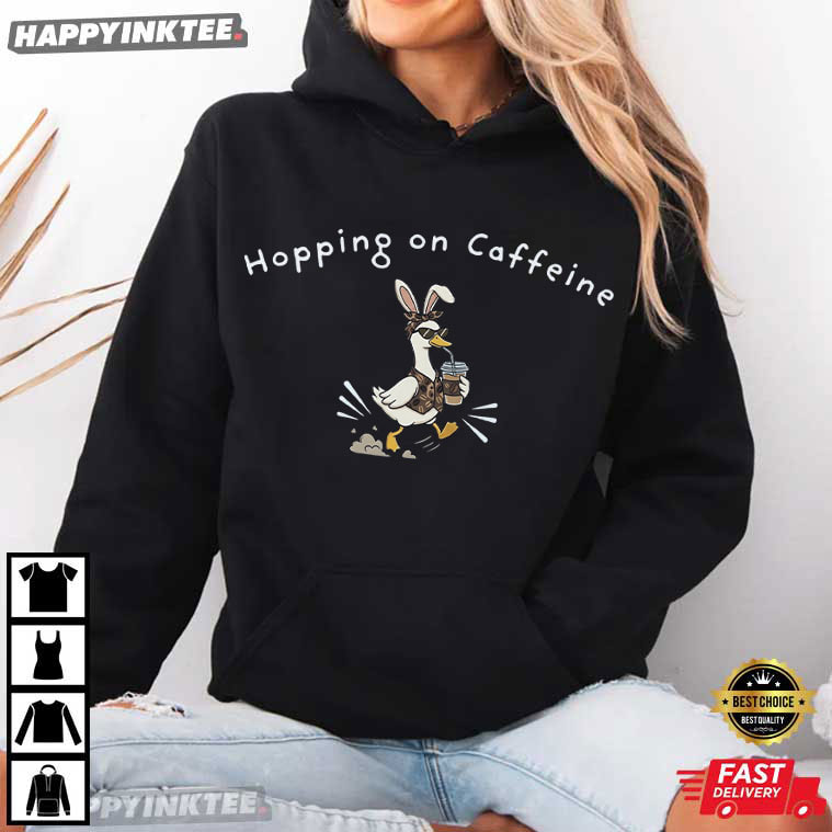 Hopping On Caffeine Funny Easter Bunny Goose Coffee T-Shirt Hopping On Caffeine Funny Easter Bunny Goose Coffee T-Shirt