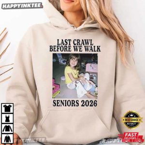 Last Crawl Before We Walk Senior 2026 Custom Photo T Shirt (4)