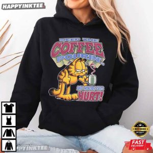 Garfield Keep The Coffee Pouring And Nobody Gets Hurts T Shirt (4)