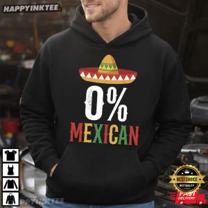 Zero Percent Mexican Funny Cinco De Mayo Sombrero Graphic T Shirt (2)
