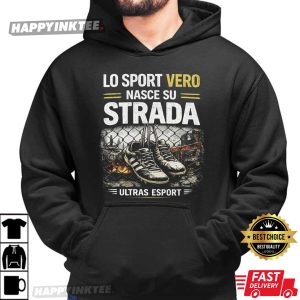 Real Sport Starts On The Street Ultras Esport Streetwear T Shirt (1)