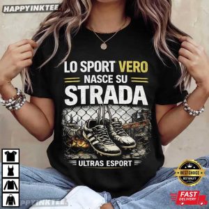Real Sport Starts On The Street Ultras Esport Streetwear T Shirt (3)