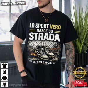 Real Sport Starts On The Street Ultras Esport Streetwear T Shirt (4)