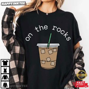 On the Rocks Iced Coffee Lover Gift T Shirt (4)