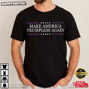 Make America Trumpless Again Funny Anti Trump Political T Shirt (2)