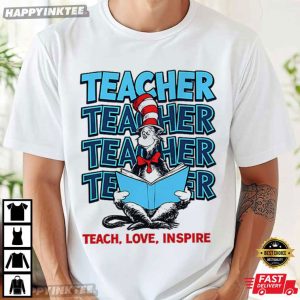 Teacher Dr Seuss Cat In The Hat Teach Love Inspire T Shirt 1