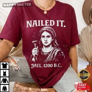 Nailed It Jael 1200 B C Funny Christian Bible Verse T Shirt (4)