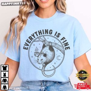 Opossum Everything Is Fine Funny Coffee Animal Lover T Shirt (4)