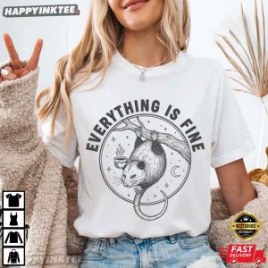 Opossum Everything Is Fine Funny Coffee Animal Lover T Shirt (1)