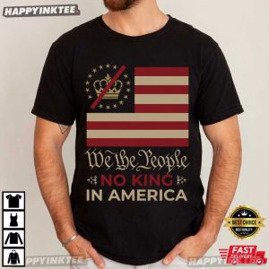 We The People No King In America Anti Trump Activist Gift T Shirt (2)