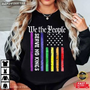 We The People Serve No Kings Patriotic Political LGBTQ Anti Trump T Shirt (1)