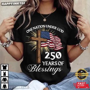 One Nation Under God 250 Years of Blessings USA Anniversary T Shirt (4)