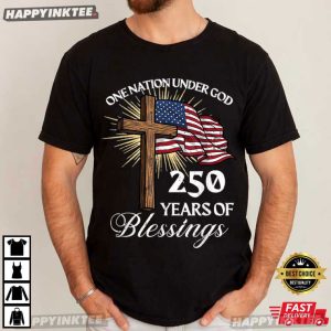 One Nation Under God 250 Years of Blessings USA Anniversary T-Shirt