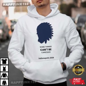 Some Things Can't Be Canceled Indianapolis 2026 T Shirt (2)