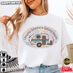 Camping Stitching Quilting Retreat T Shirt (1)