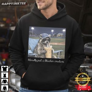 Literally Just a Bleacher Creature Baseball Raccoon Meme T Shirt (4)