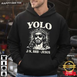 Christian Jesus YOLO Jk Brb Funny Easter Religious T Shirt (2)