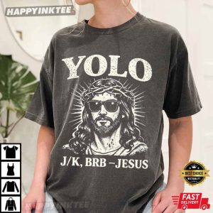 Christian Jesus YOLO Jk Brb Funny Easter Religious T Shirt (3)