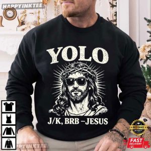 Christian Jesus YOLO Jk Brb Funny Easter Religious T Shirt (4)