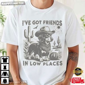 I've Got Friends In Low Places Funny Cowboy Wiener Dog T Shirt (2)