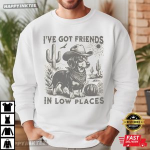 I've Got Friends In Low Places Funny Cowboy Wiener Dog T Shirt (4)