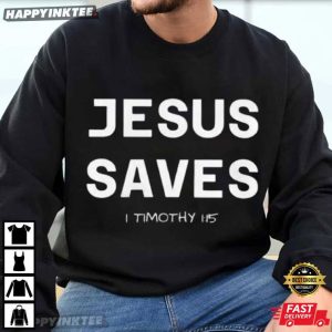 Jesus Saves Timothy 1 15 Christian Faith T Shirt (1)