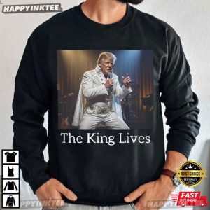 Trump Meme The King Lives Funny Political T Shirt (1)