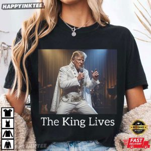 Trump Meme The King Lives Funny Political T Shirt (3)
