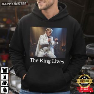 Trump Meme The King Lives Funny Political T Shirt (4)