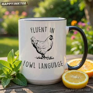 Fluent In Fowl Language Funny Chicken Mug (3)