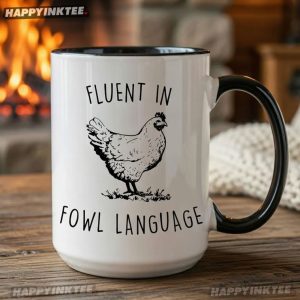 Fluent In Fowl Language Funny Chicken Mug