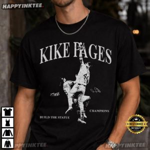 Kike Pages Champions Build The Statue Baseball T-Shirt