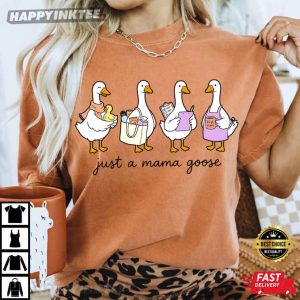 Just A Mama Goose Cute Mother's Day Gift T Shirt (1)