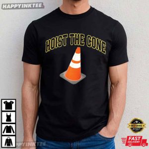Hoist The Cone Pittsburgh Funny Baseball Meme T-Shirt