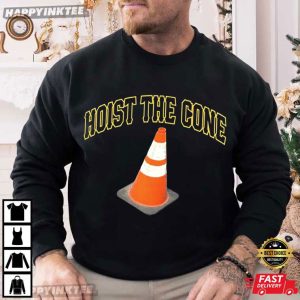 Hoist The Cone Pittsburgh Funny Baseball Meme T Shirt (1)