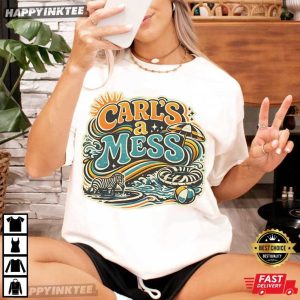 Carl's A Mess Summer House Bravo Funny Reality TV T Shirt (3)