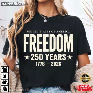 United States Of America Freedom 250 Years Patriotic 4th of July T Shirt (2)
