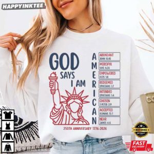 God Says I Am American 250th Anniversary 1776 2026 T Shirt (1)