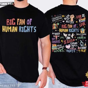 Big Fan Of Human Rights Equality Social Justice Gift T Shirt (2)