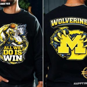 Michigan Wolverines All We Do Is Win Basketball T Shirt (2)