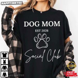 Dog Mom Social Club Est 2026 Funny Mother's Day T Shirt (2)