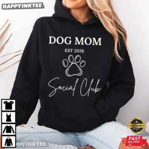 Dog Mom Social Club Est 2026 Funny Mother's Day T Shirt (3)